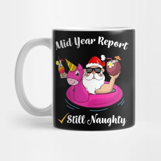 Funny Mid Year Report Still Naughty Santa Christmas In July Mug